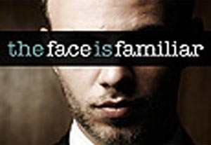 The Face Is Familiar