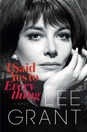 Say Yes to Lee Grant and Her New Memoir